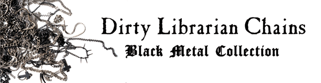 Dirty Librarian Chains Black Metal Collection