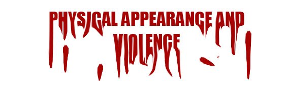 Physical appearance and violence