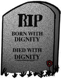 RIP - Born with dignity - Died with dignity