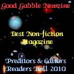 Winner - Best Non Fiction Magazine/E-Zine P&E Readers Poll 2010