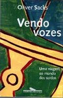 Vendo Vozes: Uma Viagem pelo Mundo dos Surdos -  Oliver Sacks