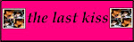 the last kiss