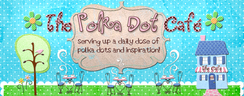 {The Polka Dot Cafe}