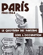 Paris 1940 - 44, le quotidien des Parisiens sous l'Occupation