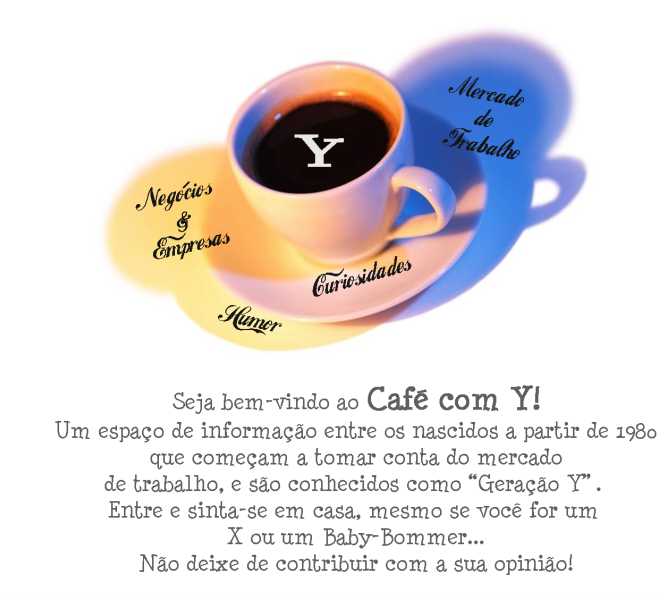 Café com Y - Mercado de Trabalho, Negócios, Empresas e Geração Y