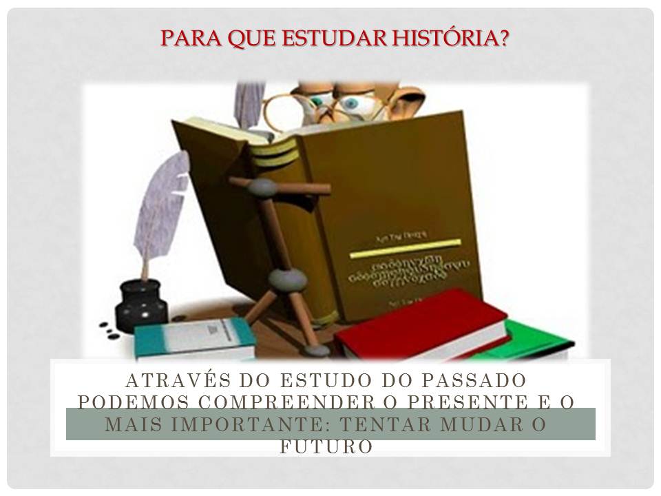 O que estuda a História