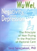 Wu Wei, Negativity, and Depression (Taylor & Francis, 2001)