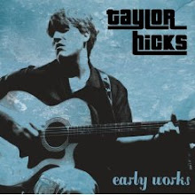 Taylor Hicks <br> "Early Works"
