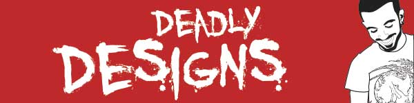 Deadly Designs