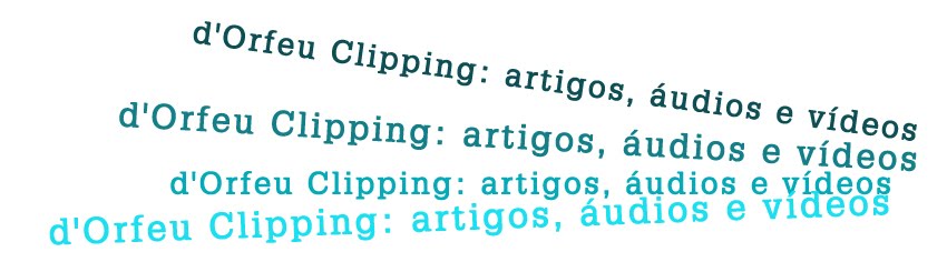 d'Orfeu Clipping: artigos, áudios, vídeos