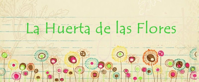 LA HUERTA DE LAS FLORES