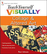 Teach Yourself Visually - Collage & Altered Arts