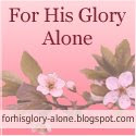 For His Glory Alone