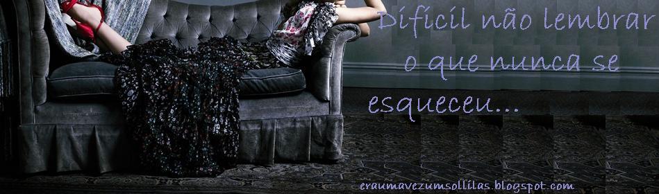 . difícil não lembrar o que nunca se esqueceu. *