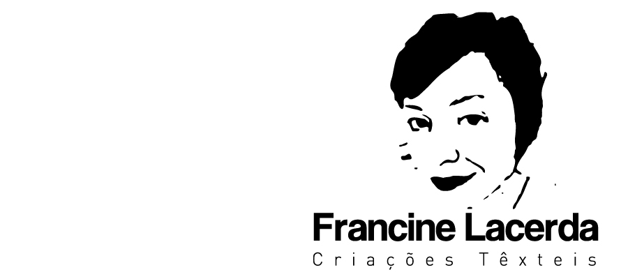 Francine Lacerda Criações Têxteis