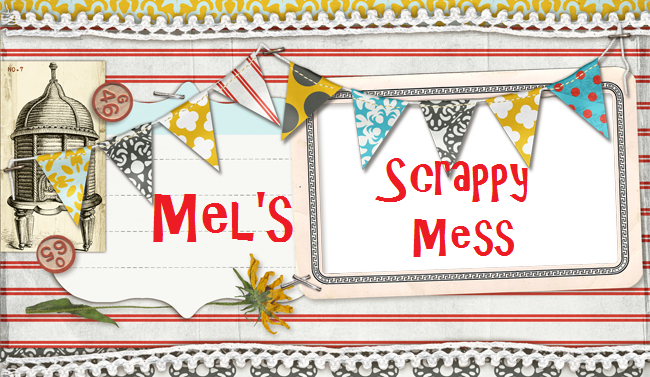 Mel's Scrappy  Mess