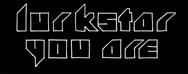 LLLLUUUURRRKKKKSSSTTTAAAARRRR