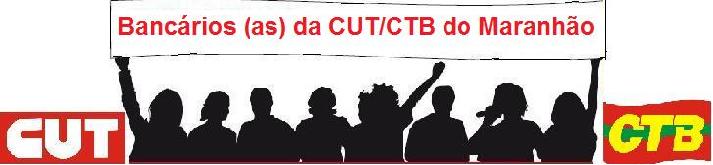 Blog dos Bancários (as) da CUT e CTB do Maranhão