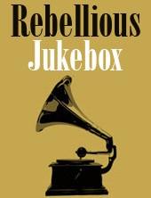 REBELLIOUS JUKEBOX