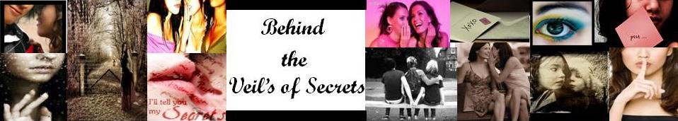 Behind the Veil's of Secrets