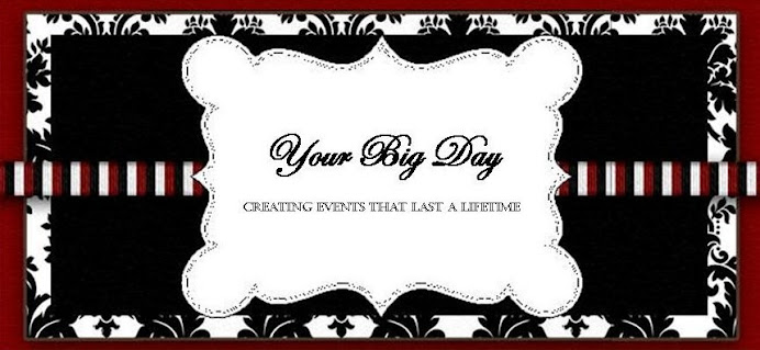Your Big Day - Creating Events That Last A Lifetime
