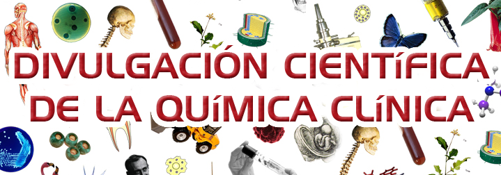 DIVULGACIÓN CIENTIFICA DE LA  QUIMICA CLINICA