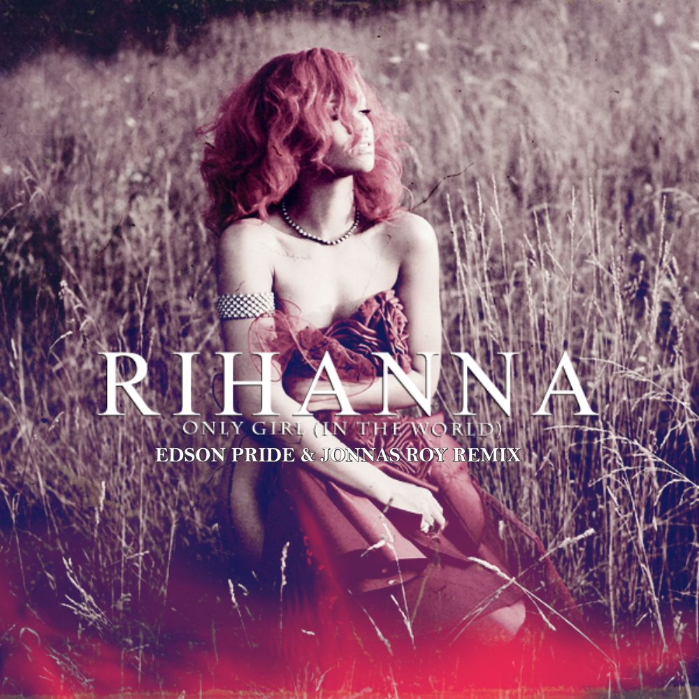 Rihanna only. Рианна only girl in the World. Rihanna only girl in the World обложка. Rihanna only girl. Only girl Рианна.