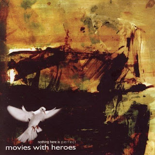 Movies With Heroes - Nothing Here Is Perfect (2006)