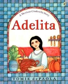 The Book Trail: Adelita: A Mexican Cinderella Story by: Tomie DePaola