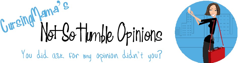 CursingMamas  Not So Humble Opinions
