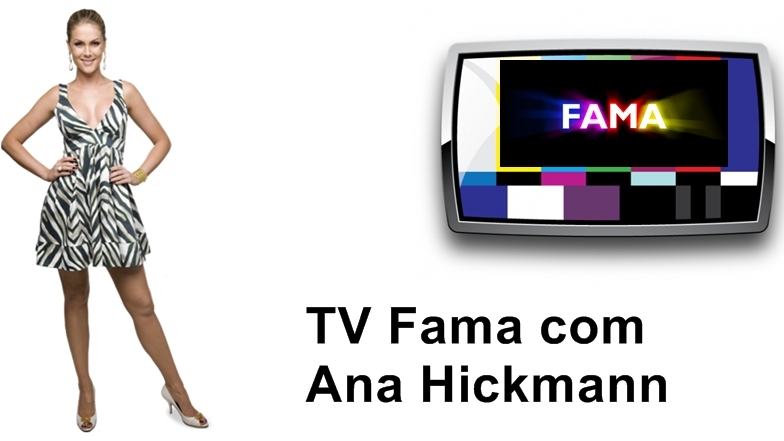 TV Fama com Ana Hickmann