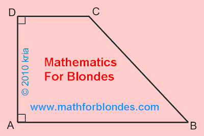 It is a rectangular trapeze. It is a rectangular trapeze. Rectangular trapezoid pictures. Mathematics for blondes.