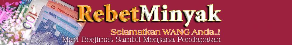 Rebet Minyak - REBET sehingga RM900.00