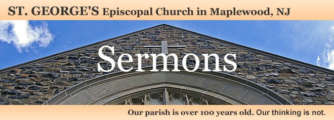 Sermons at St. George's Episcopal Church in Maplewood, NJ