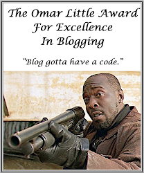 The Omar Little Award For Excellence In Blogging