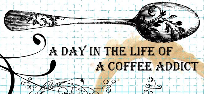 A Day In the Life of a Coffee Addict