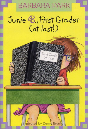 Children's Literature--Book Reviews: Junie B., First Grader (at last!)