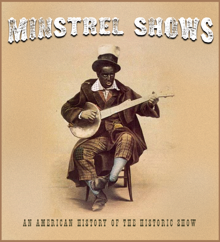 Aquellos viejos momentos MINSTREL SHOWS