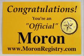 http://4.bp.blogspot.com/_LG8Jipta1Dw/TO15IultSvI/AAAAAAAAADI/4hwXJjLIybg/s1600/moron.jpg