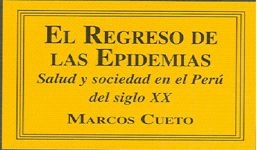 El regreso de las epidemias: salud y sociedad en el Peru del siglo XX