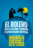 MUSICA IDENTIDAD Y CULTURA  " EL BOLERO "