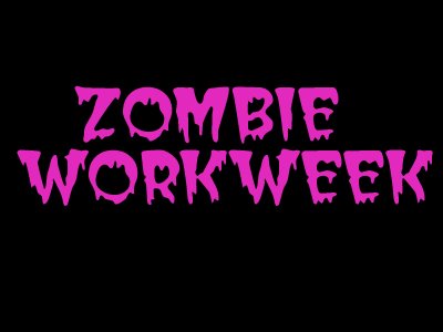 Zombie Workweek