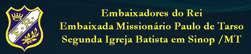 Embaixadores  do  Rei Embaixada Missionário Paulo de Tarso