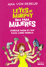 "Leyes de Murphy sólo para Mujeres" ,de Ana von Rebeur , Editorial Norma , Colombia, 2008