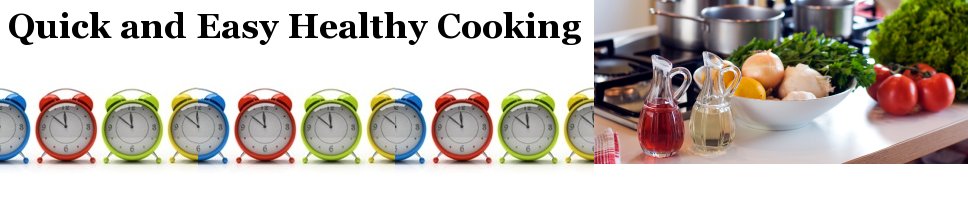 Quick and Easy Healthy Cooking