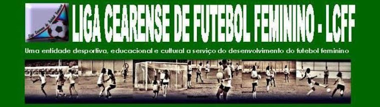 LCFF - Liga Cearense de Futebol Feminino