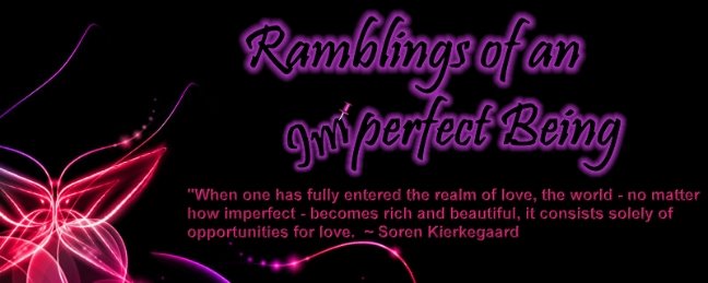 Ramblings Of An Imperfect Being