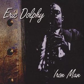 [IronMan_EricDolphy_VareseSarabande.jpg]