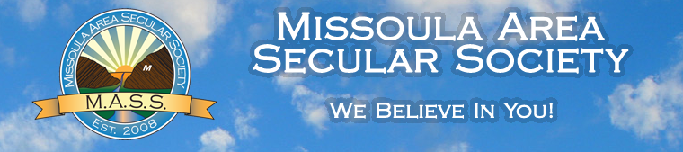 The Missoula Area Secular Society (M.A.S.S.)