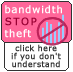 Stop Bandwidth Theft!!